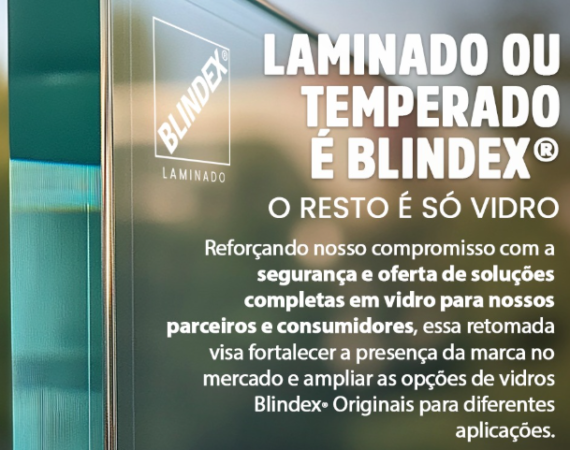 Vidro Laminado Blindex® Está de Volta: Segurança, Isolamento e Estilo